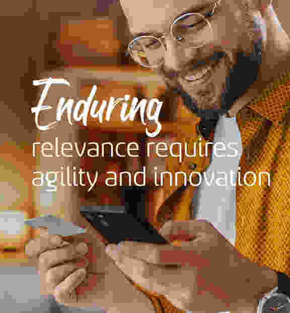 enduring relevance requires agility and innovation